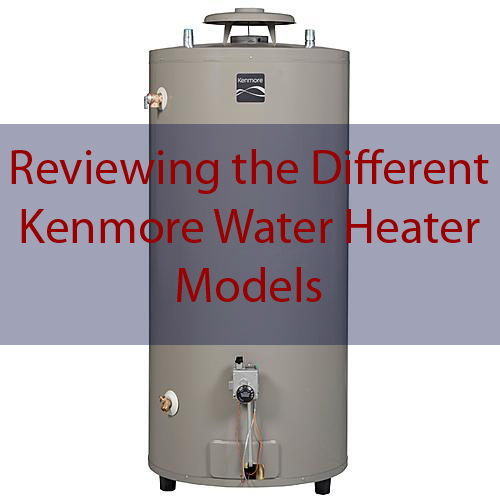 kenmore-water-heater-models-specifications-and-pricing