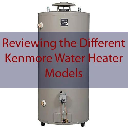 Kenmore Water Heater Models